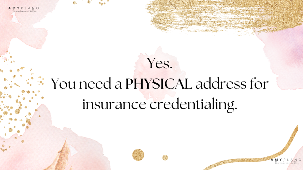 you need a physical address for insurance credentialing