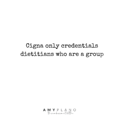 Cigna only credentials dietitians who are a group